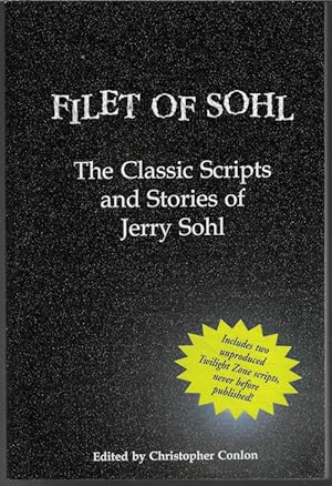 Seller image for FILET OF SOHL; The Classic Scripts and Stories. Of Jerry Sohl for sale by Books from the Crypt