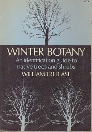 WINTER BOTANY; An identification guide to native trees and shrubs