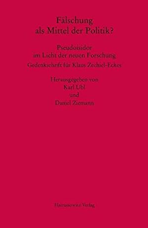 Seller image for Falschung Als Mittel Der Politik? Pseudoisidor Im Licht Der Neuen Forschung. Gedenkschrift Fur Klaus Zechiel-Eckes for sale by Libro Co. Italia Srl