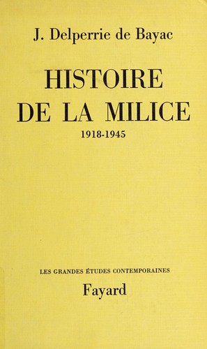 Bild des Verkufers fr Histoire de la milice : 1918-1945 zum Verkauf von Papier Mouvant