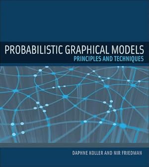 Bild des Verkufers fr Probabilistic Graphical Models : Principles and Techniques zum Verkauf von AHA-BUCH GmbH