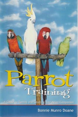 Parrot Training: A Guide To Taming And Gentling Your Avian Companion