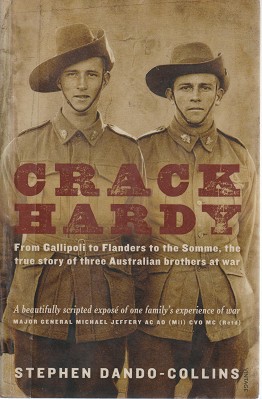 Bild des Verkufers fr Crack Hardy: From Gallipoli To Flanders To The Somme, The True Story Of Three Australian Brothers At War zum Verkauf von Marlowes Books and Music