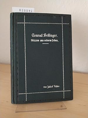 Immagine del venditore per Conrad Bollinger. Skizzen aus seinem Leben. [Von Jakob Vetter]. venduto da Antiquariat Kretzer