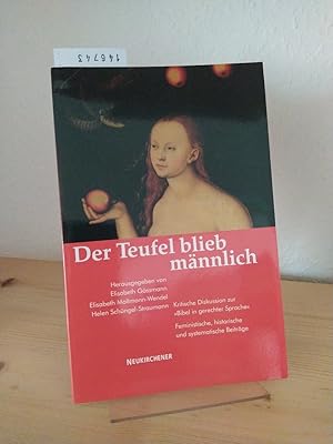 Seller image for Der Teufel blieb mnnlich. Kritische Diskussion zur "Bibel in gerechter Sprache". Feministische, historische und systematische Beitrge. [Herausgegeben von Elisabeth Gssmann, Elisabeth Moltmann-Wendel und Helen Schlngel-Straumann]. for sale by Antiquariat Kretzer