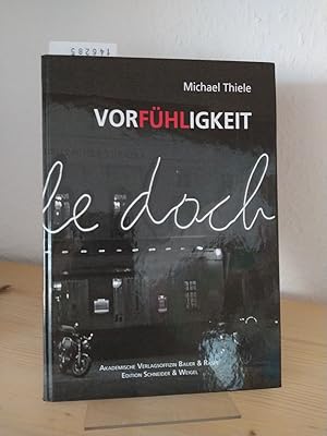 Vorfühligkeit. Theorie & Praxis der Schauspielkunst. [Von Michael Thiele].