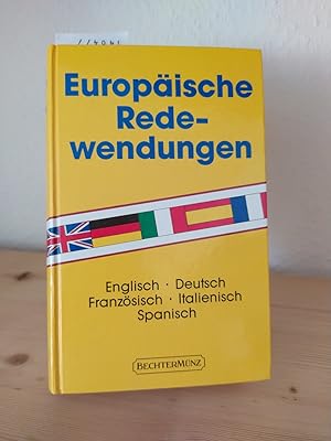 Europäische Redewendungen. Englisch, deutsch, französisch, italienisch, spanisch. [Von Richard Be...