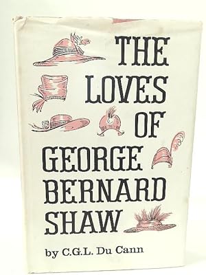 Immagine del venditore per The Loves of George Bernard Shaw venduto da World of Rare Books
