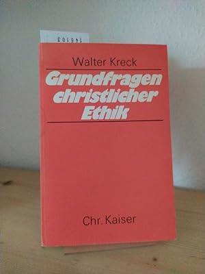 Grundfragen christlicher Ethik. [Von Walter Kreck]. (= Einführung in die evangelische Theologie, ...
