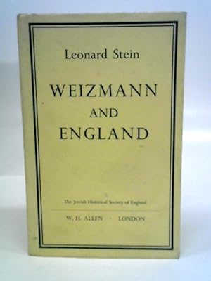 Bild des Verkufers fr Weizmann and England: Presidential Address to the Jewish Historical Society Delivered in London, November 11 1964 zum Verkauf von World of Rare Books