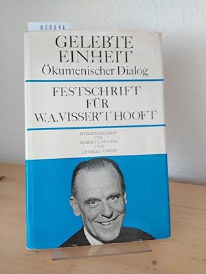 Gelebte Einheit, ökumenischer Dialog, Festschrift für W. A. Visser t Hooft. [Herausgegeben von Ro...