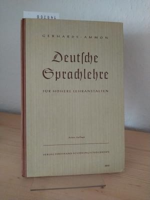 Deutsche Sprachlehre für höhere Lehranstalten. [Bearbeitet von Theodor Gerhards].