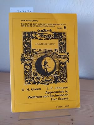 Imagen del vendedor de Approaches to Wolfram von Eschenbach. Five Essays. [By Dennis Howard Green and Leslie Peter Johnson]. (= Mikrokosmos - Beitrge zur Literaturwissenschaft und Bedeutungsfoschung, herausgegeben von Wolfgang Harms, Band 5). a la venta por Antiquariat Kretzer