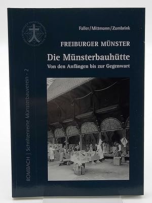 Immagine del venditore per Freiburger Mnster - Die Mnsterbauhtte Von den Anfngen bis zur Gegenwart venduto da Antiquariat Smock