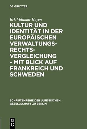 Bild des Verkufers fr Kultur und Identitt in der europischen Verwaltungsrechtsvergleichung - mit Blick auf Frankreich und Schweden : Vortrag gehalten vor der Juristischen Gesellschaft zu Berlin am 26. Januar 2000. (=Schriftenreihe der Juristischen Gesellschaft zu Berlin ; H. 168). zum Verkauf von Antiquariat Thomas Haker GmbH & Co. KG