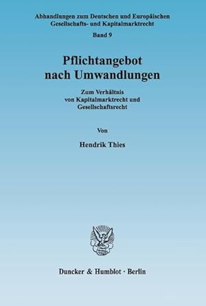 Immagine del venditore per Pflichtangebot nach Umwandlungen : zum Verhltnis von Kapitalmarktrecht und Gesellschaftsrecht. (= Abhandlungen zum deutschen und europischen Gesellschafts- und Kapitalmarktrecht ; Bd. 9). venduto da Antiquariat Thomas Haker GmbH & Co. KG