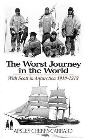 Image du vendeur pour Worst Journey in the World : With Scott in Antarctica 1910-1913 mis en vente par GreatBookPricesUK
