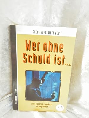 Bild des Verkufers fr Wer ohne Schuld ist . : zwei Bruder im Fadenkreuz der Drogenmafia zum Verkauf von Antiquariat Jochen Mohr -Books and Mohr-