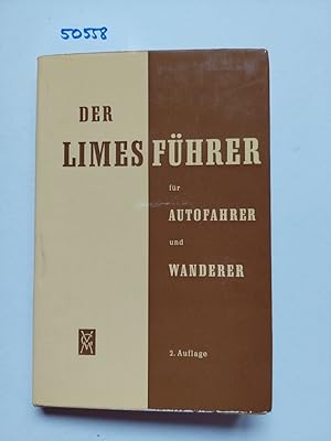 Der Limesführer für Autofahrer und Wanderer / Wilhelm Schleiermacher // Ein archäologischer Wegwe...