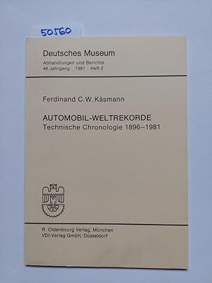 Seller image for Automobil-Weltrekorde : Technische Chronologie 1896 - 1981. Ferdinand C. W. Ksmann / Abhandlungen und Berichte ; Deutsches Museum Jahrgang 49. 1981, Heft 2 for sale by Versandantiquariat Claudia Graf