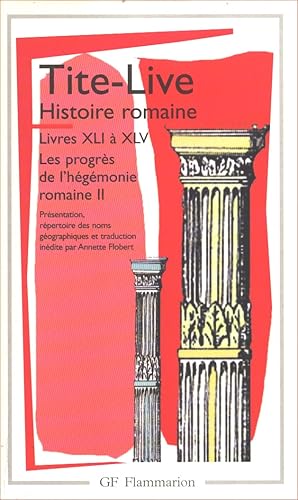 Histoire romaine, Livres XLI à XLV. Les progrès de l'hégémonie romaine II