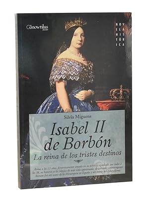 Bild des Verkufers fr ISABEL II DE BORBN. LA REINA DE LOS TRISTES DESTINOS zum Verkauf von Librera Monogatari