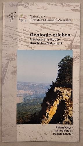 Bild des Verkufers fr Geologie erleben. Geologische Route durch den Naturpark. Naturpark Eichsfeld-Hainich-Werratal. zum Verkauf von KULTur-Antiquariat