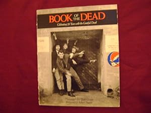 Seller image for Book of the Dead. Celebrating 25 Years of the Grateful Dead. for sale by BookMine
