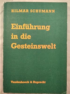 Einführung in die Gesteinswelt. Für Freunde und Studierende der Geographie, Geologie, Mineralogie...