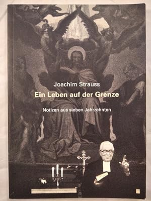 Bild des Verkufers fr Ein Leben auf der Grenze. Notizen aus sieben Jahrzehnten. zum Verkauf von KULTur-Antiquariat