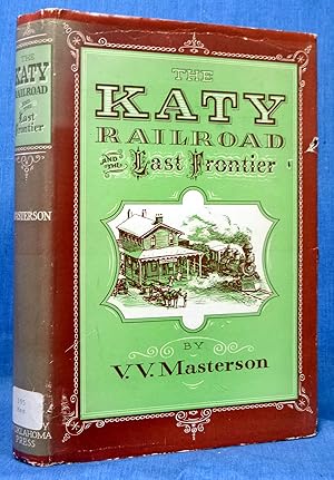 Immagine del venditore per The KATY Railroad And The Last Frontier venduto da Dennis McCarty Bookseller