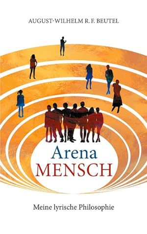 Bild des Verkufers fr Arena Mensch - Meine lyrische Philosophie zum Verkauf von AHA-BUCH GmbH