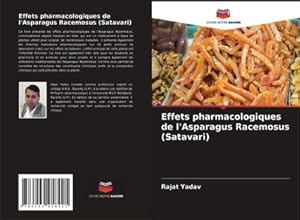 Seller image for Effets pharmacologiques de l'Asparagus Racemosus (Satavari) for sale by AHA-BUCH GmbH