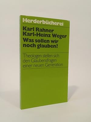 Bild des Verkufers fr Was sollen wir noch glauben Theologen stellen sich den Glaubensfragen einer neuen Generation zum Verkauf von ANTIQUARIAT Franke BRUDDENBOOKS