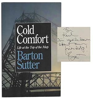 Bild des Verkufers fr Cold Comfort: Life at the Top of the Map (Signed First Edition) zum Verkauf von Jeff Hirsch Books, ABAA