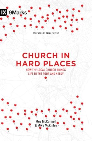 Bild des Verkufers fr Church in Hard Places : How the Local Church Brings Life to the Poor and Needy zum Verkauf von GreatBookPricesUK