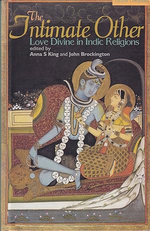 Imagen del vendedor de The Intimate Other. Love Divine in Indic Religions. a la venta por Asia Bookroom ANZAAB/ILAB