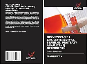 Bild des Verkufers fr OCZYSZCZANIE I CHARAKTERYSTYKA STABILNEJ PROTEAZY ALKALICZNEJ DETERGENTU zum Verkauf von moluna