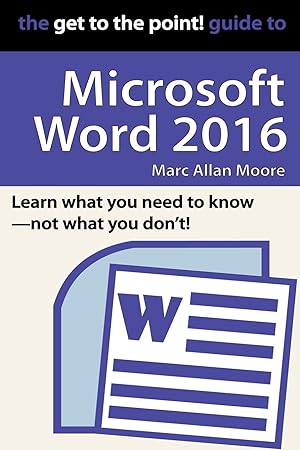 Seller image for The Get to the Point! Guide to Microsoft Word 2016 for sale by moluna