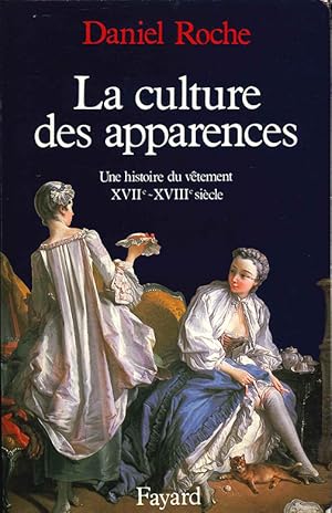 Immagine del venditore per La Culture des Apparences.: Une Histoire du Vetement XVIIe-XVIIIe Siecle. venduto da The Isseido Booksellers, ABAJ, ILAB