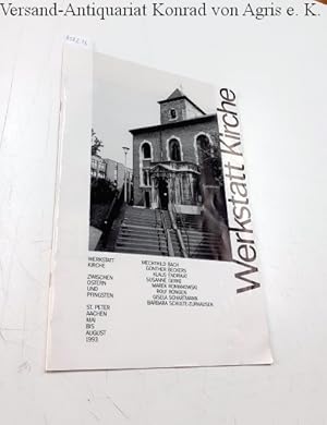 Seller image for Werkstatt Kirche Zwischen Ostern und Pfingsten St. Peter Aachen Mai bis August 1993 for sale by Versand-Antiquariat Konrad von Agris e.K.