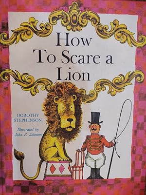 Bild des Verkufers fr How to Scare a Lion zum Verkauf von The Book House, Inc.  - St. Louis