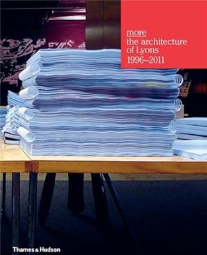 Seller image for more the architecture of lyons 1996-2011 for sale by Chapitre.com : livres et presse ancienne