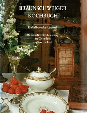 Bild des Verkufers fr Braunschweiger Kochbuch : Ein kulinarisches Lesebuch mit vielen Rezepten, Fotografien und Geschichten aus Stadt und Land zum Verkauf von AHA-BUCH GmbH
