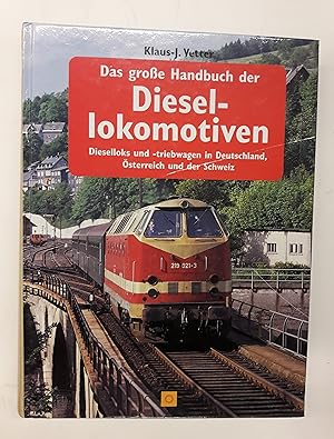 Seller image for Das groe Handbuch der Diesellokomotiven. Dieselloks und Triebwagen in Deutschland, sterreich und der Schweiz. for sale by Der Buchfreund