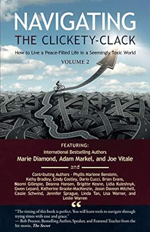 Bild des Verkufers fr Navigating the Clickety-Clack: How to Live a Peace-Filled Life in a Seemingly Toxic World, Volume 2 zum Verkauf von WeBuyBooks