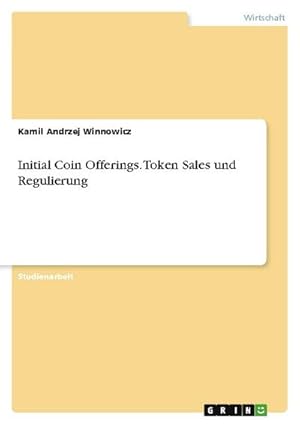 Seller image for Initial Coin Offerings. Token Sales und Regulierung for sale by AHA-BUCH GmbH