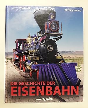 Bild des Verkufers fr Die Geschichte der Eisenbahn. zum Verkauf von Der Buchfreund