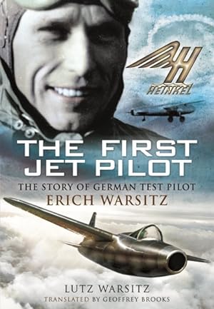 Immagine del venditore per First Jet Pilot : The Story of German Test Pilot Erich Warsitz venduto da GreatBookPricesUK