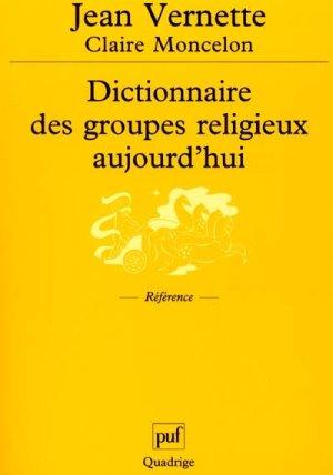 Image du vendeur pour Dictionnaire des groupes religieux aujourd'hui mis en vente par Chapitre.com : livres et presse ancienne